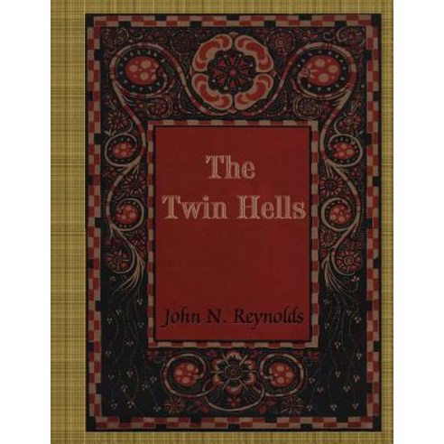 The Twin Hells: A Thrilling Narrative of Life in the Kansas and Missouri Penitentiaries Paperback, Createspace Independent Publishing Platform