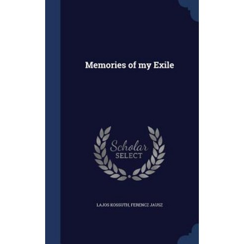 Memories of My Exile Hardcover, Sagwan Press