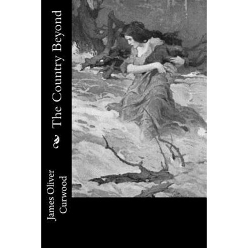 The Country Beyond Paperback, Createspace Independent Publishing Platform