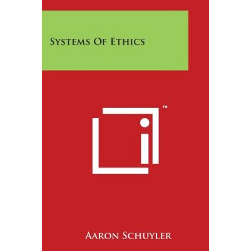 Systems of Ethics Paperback, Literary Licensing, LLC