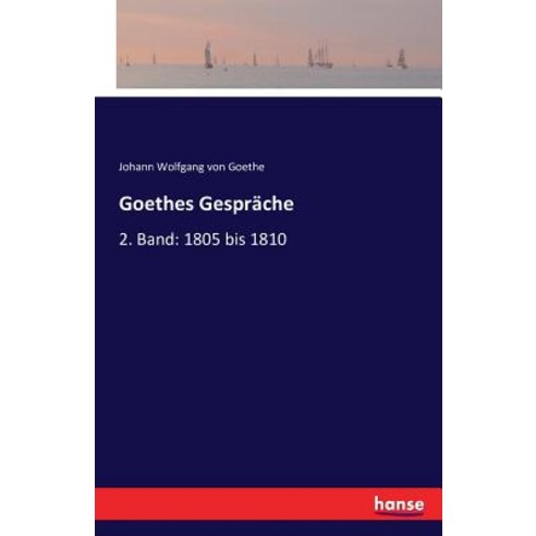Goethes Gesprache Paperback, Hansebooks