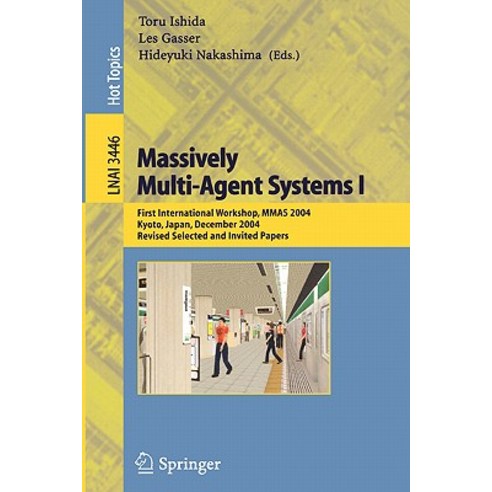 Massively Multi-Agent Systems I: First International Workshop Mmas 2004 Kyoto Japan December 10-11..., Springer