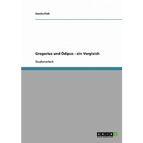 Gregorius Und Odipus - Ein Vergleich, Grin Publishing