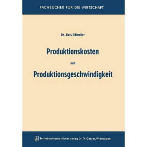 Produktionskosten Und Produktionsgeschwindigkeit, Gabler Verlag