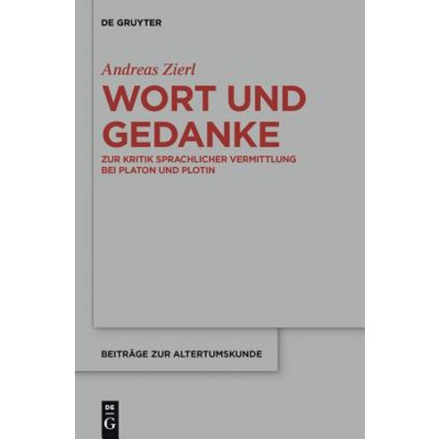 Wort Und Gedanke: Zur Kritik Sprachlicher Vermittlung Bei Platon Und Plotin, Walter de Gruyter