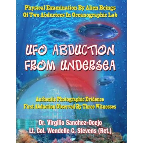 UFO Abduction from Undersea: Physical Examination by Alien Beings of Two Abductees in Oceanographic La..., Inner Light - Global Communications