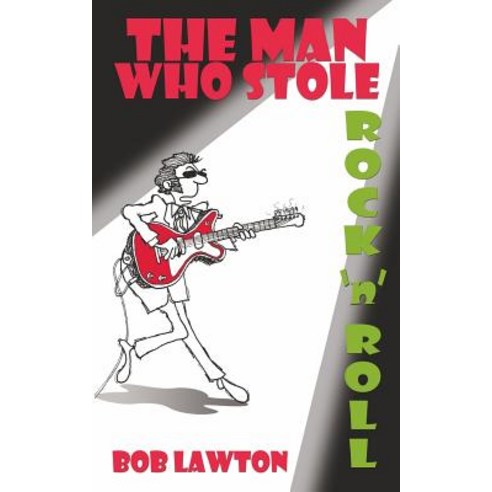 The Man Who Stole Rock ''n'' Roll: It''s Rock ''n'' Roll Plagiarism... Only This Time the Songs Are Stolen ..., Createspace Independent Publishing Platform