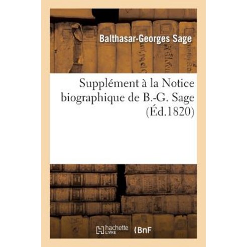 Supplement a la Notice Biographique de B.-G. Sage, Hachette Livre Bnf