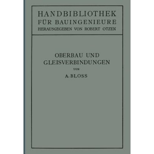 Oberbau Und Gleisverbindungen: II. Teil. Eisenbahnwesen Und Stadtebau, Springer