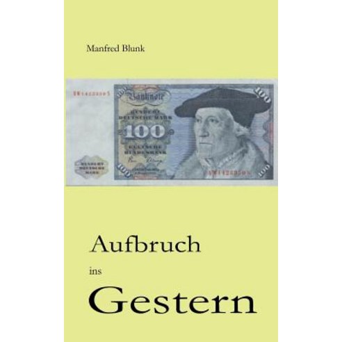 Aufbruch Ins Gestern, Books on Demand