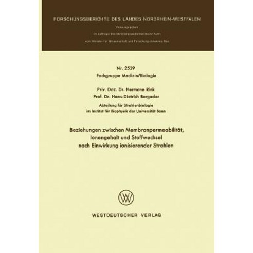 Beziehungen Zwischen Membranpermeabilitat Ionengehalt Und Stoffwechsel Nach Einwirkung Ionisierender ..., Vs Verlag Fur Sozialwissenschaften
