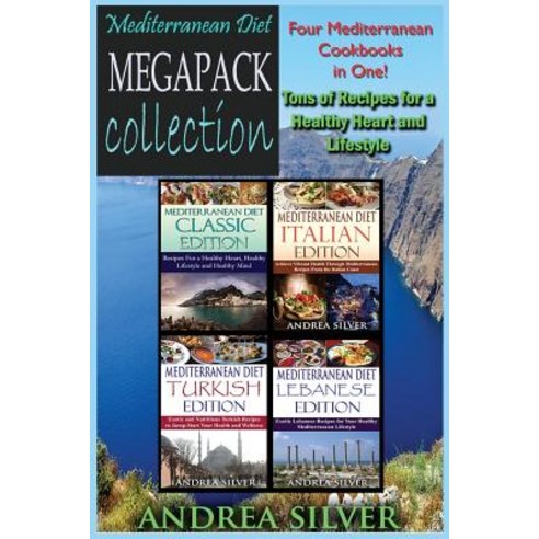 Mediterranean Diet Megapack Collection: Four Books in One! Tons of Recipes for a Healthy Heart and Lif..., Createspace Independent Publishing Platform