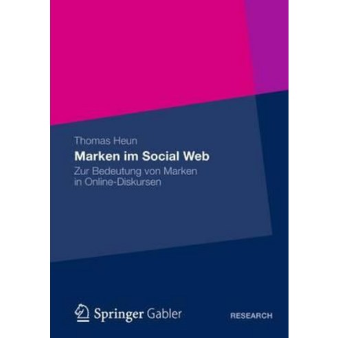 Marken Im Social Web: Zur Bedeutung Von Marken in Online-Diskursen, Gabler Verlag