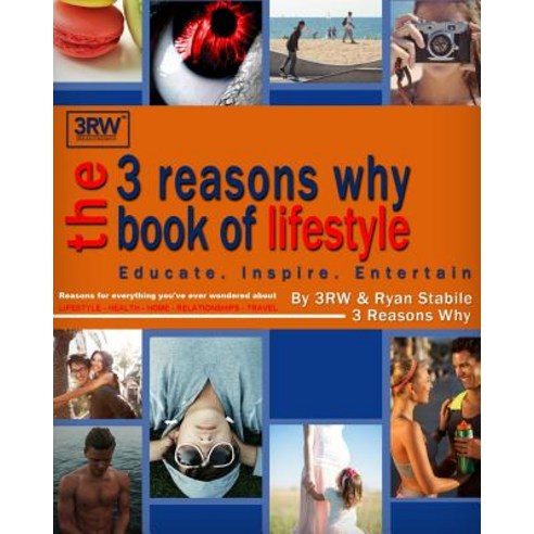 The 3 Reasons Why Book of Lifestyle: Reasons for Everything You''ve Ever Wondered about Lifestyle Heal..., Createspace Independent Publishing Platform