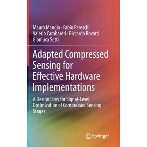 Adapted Compressed Sensing for Effective Hardware Implementations: A Design Flow for Signal-Level Opti..., Springer
