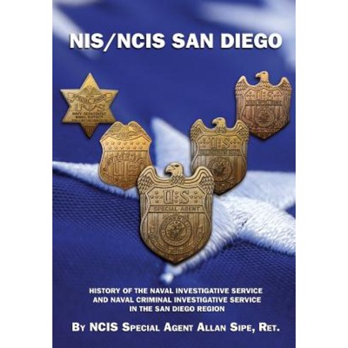 NIS/NCIS San Diego: History of the Naval Investigative Service and Naval Criminal Investigative Servic..., Mr. Allan Sipe
