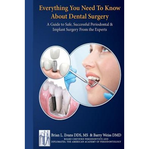 Everything You Need to Know about Periodontal and Implant Surgery: A Guide to Safe Successful Periodo..., Createspace Independent Publishing Platform