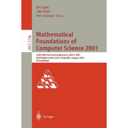 Mathematical Foundations of Computer Science 2001: 26th International Symposium Mfcs 2001 Marianske L..., Springer