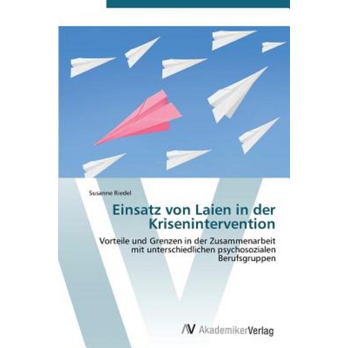 Einsatz Von Laien in Der Krisenintervention, AV Akademikerverlag