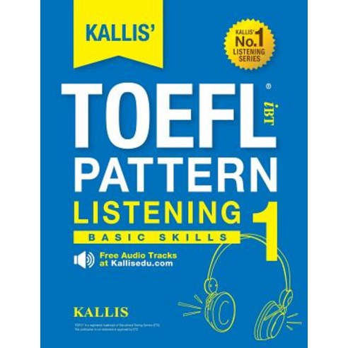Kallis'' TOEFL Ibt Pattern Listening 1: Basic Skills (College Test Prep 2016 + Study Guide Book + Pract…, Kallis Edu