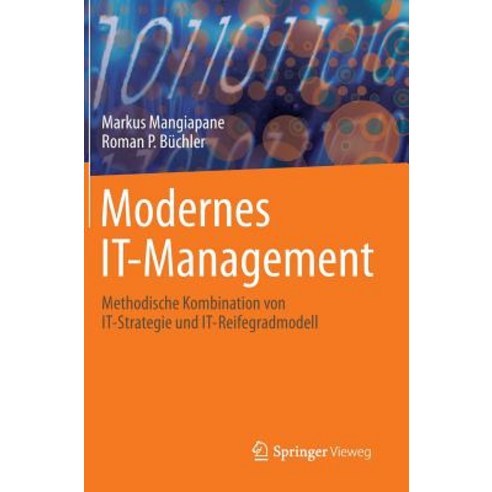 Modernes It-Management: Methodische Kombination Von It-Strategie Und It-Reifegradmodell, Springer Vieweg