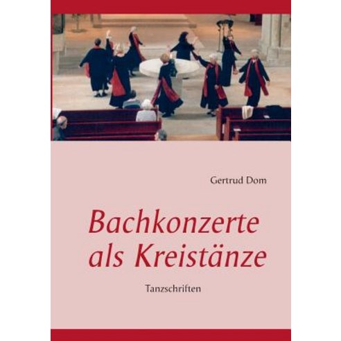 Bachkonzerte ALS Kreistanze, Books on Demand