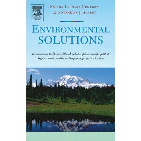 Environmental Solutions: Environmental Problems and the All-Inclusive Global Scientific Political L..., Academic Press