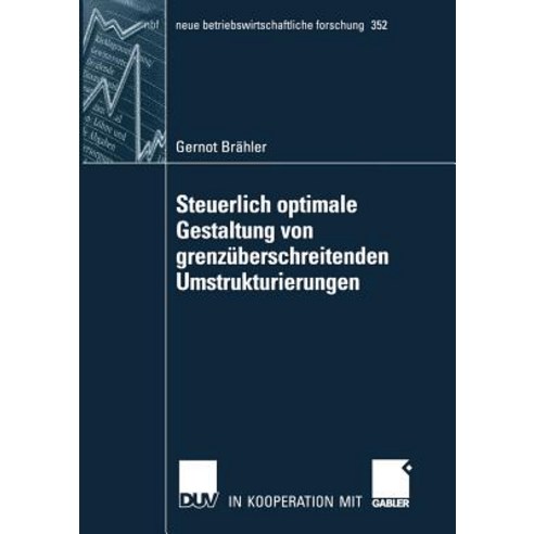 Steuerlich Optimale Gestaltung Von Grenzuberschreitenden Umstrukturierungen, Deutscher Universitatsverlag