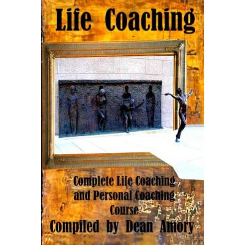 Training Manual for Personal Coaching and Counseling - Part 1: Definitions and Models for Personal Coa..., Createspace Independent Publishing Platform