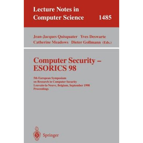 Computer Security - Esorics 98: 5th European Symposium on Research in Computer Security Louvain-La-Ne..., Springer
