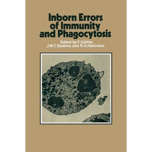 Inborn Errors of Immunity and Phagocytosis: Monograph Based Upon Proceedings of the Fifteenth Symposiu..., Springer