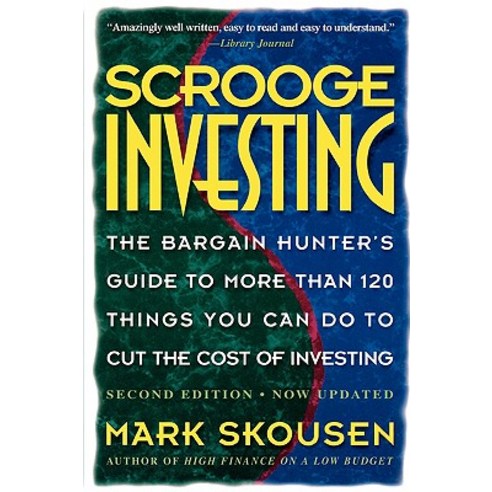 Scrooge Investing Second Edition Now Updated: The Barg. Hunt''s Gde to Mre Th. 120 Things Youcando To..., Little Brown and Company