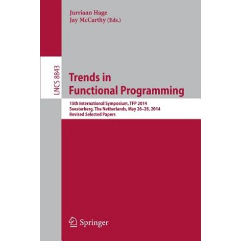 Trends in Functional Programming: 15th International Symposium Tfp 2014 Soesterberg the Netherlands..., Springer