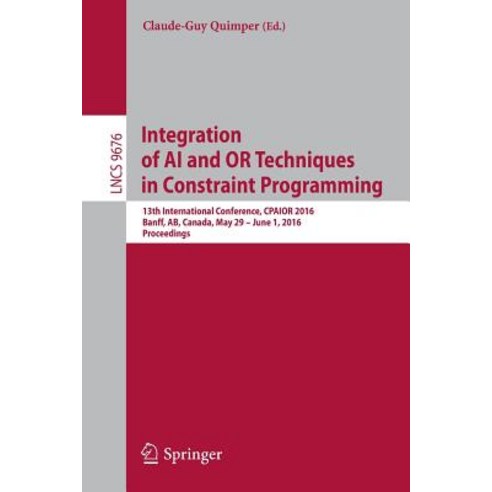 Integration of AI and or Techniques in Constraint Programming: 13th International Conference Cpaior 2..., Springer