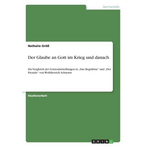 Der Glaube an Gott Im Krieg Und Danach, Grin Publishing