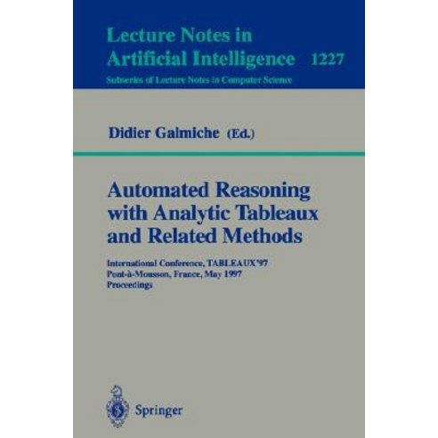 Automated Reasoning with Analytic Tableaux and Related Methods: International Conference Tableaux''97 ..., Springer