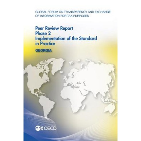 Global Forum on Transparency and Exchange of Information for Tax Purposes Peer Reviews: Georgia 2016: ..., Org. for Economic Cooperation & Development