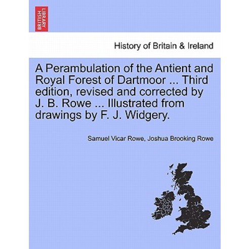 A Perambulation of the Antient and Royal Forest of Dartmoor ... Third Edition Revised and Corrected b..., British Library, Historical Print Editions