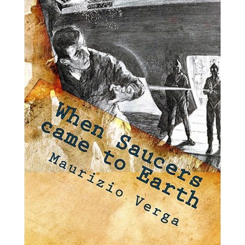 When Saucers Came to Earth: The Story of the Italian UFO Landings in the Golden Era of the Flying Sauc..., Createspace Independent Publishing Platform