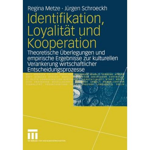 Identifikation Loyalitat Und Kooperation: Theoretische Uberlegungen Und Empirische Ergebnisse Zur Kul..., Vs Verlag Fur Sozialwissenschaften