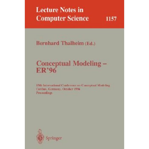 Conceptual Modeling - Er ''96: 15th International Conference on Conceptual Modeling Cottbus Germany ..., Springer