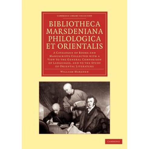 Bibliotheca Marsdeniana Philologica Et Orientalis:"A Catalogue of Books and Manuscripts Collect..., Cambridge University Press