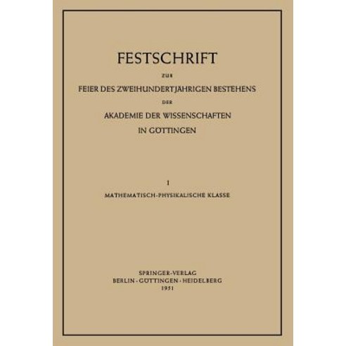 Festschrift Zur Feier Des Zweihundertjahrigen Bestehens Der Akademie Der Wissenschaften in Gottingen: ..., Springer