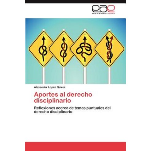 Aportes Al Derecho Disciplinario, Eae Editorial Academia Espanola