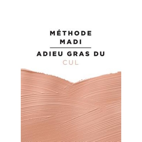 Methode Madi: Adieu Gras Du Cul, Books on Demand