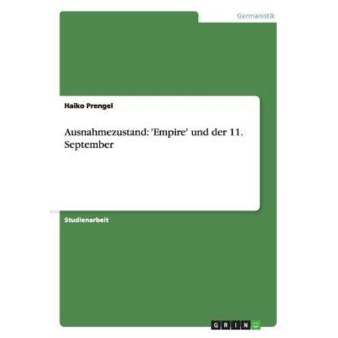 Ausnahmezustand: ''Empire'' Und Der 11. September, Grin Publishing