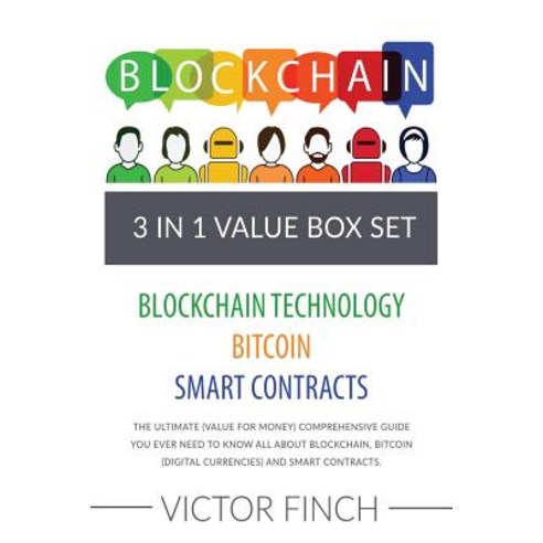 Blockchain: 3 Manuscripts - Blockchain Technology Bitcoin (Digital Currencies) Smart Contracts: The ..., Createspace Independent Publishing Platform
