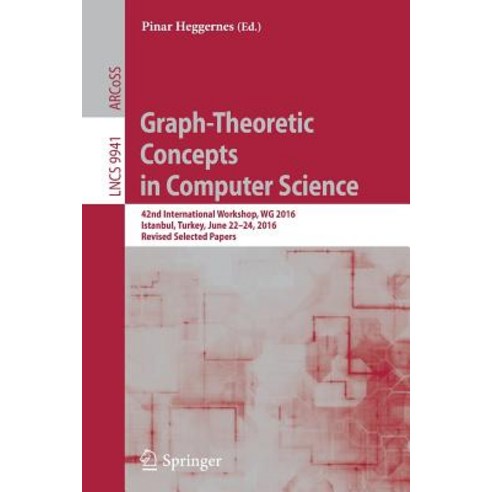 Graph-Theoretic Concepts in Computer Science: 42nd International Workshop Wg 2016 Istanbul Turkey ..., Springer