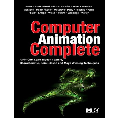 Computer Animation Complete: All-In-One: Learn Motion Capture Characteristic Point-Based and Maya W..., Morgan Kaufmann Publishers