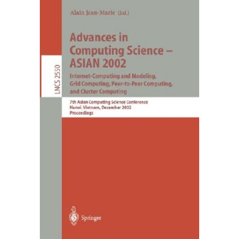 Advances in Computing Science - Asian 2002: Internet Computing and Modeling Grid Computing Peer-To-P..., Springer